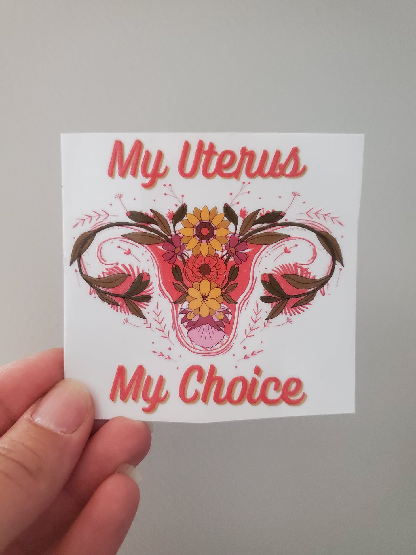 My Uterus My Choice UV DTF Transfer Sticker