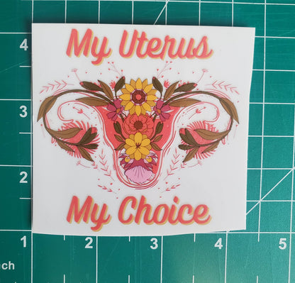 My Uterus My Choice UV DTF Transfer Sticker