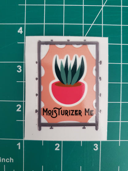 Moisturize Me UV DTF Transfer Sticker - Small
