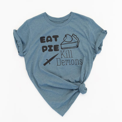 Eat Pie Kill Demons T-shirt